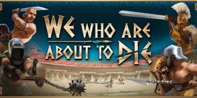 即将死去的我们|官方中文|支持手柄|We Who Are About To Die|我们这些即将死去的人